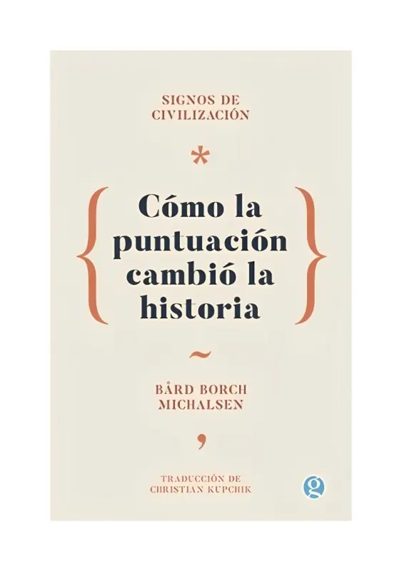 Signos De Civilizacion: Como La Puntuacion Cambio La Historia