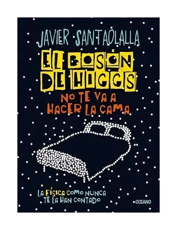 El Boson De Higgs No Te Va A Hacer La Cama