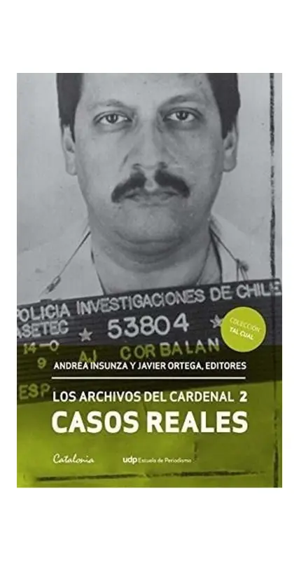 Los Archivos Del Cardenal 2. Casos Reales