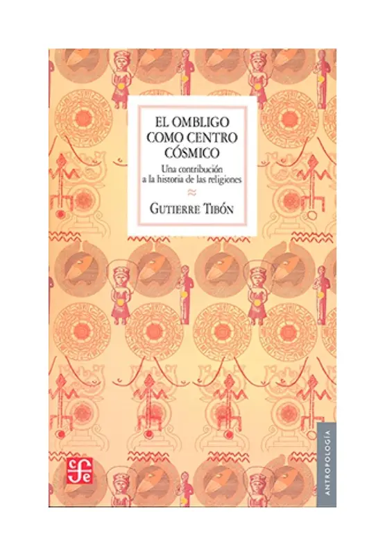 El Ombligo Como Centro Cósmico : Una Contribución A La Historia De Las Religiones