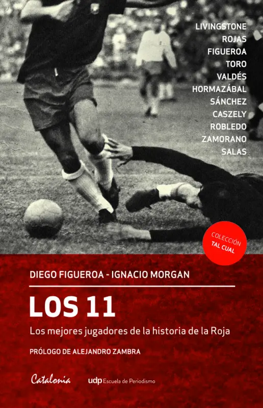 Los 11 – Los Mejores Jugadores De La Historia De La Roja