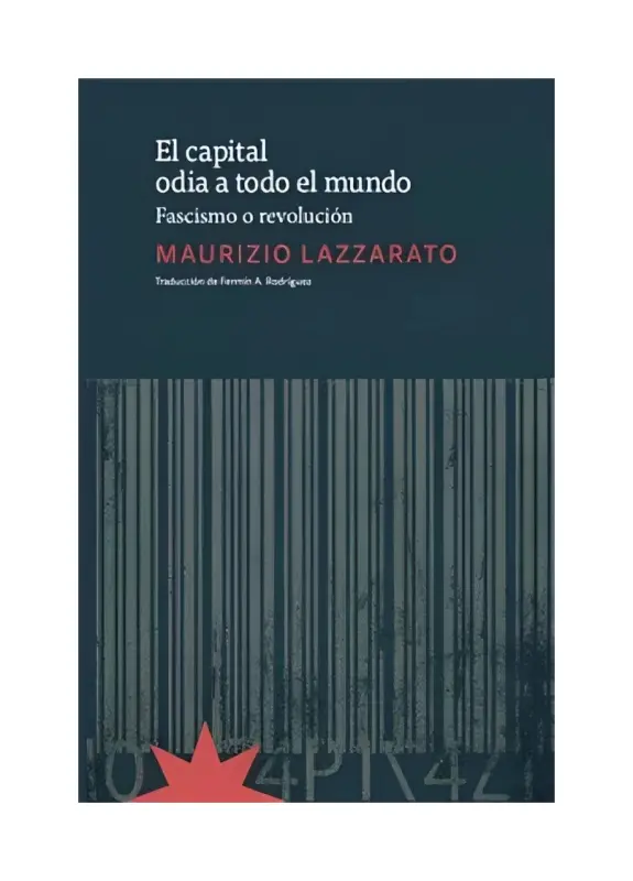 El Capital Odia A Todo El Mundo