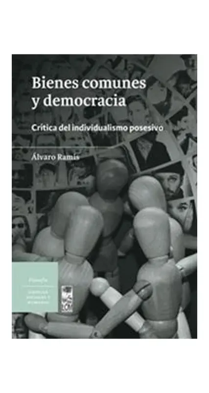 Bienes Comunes Y Democracia. Critica Del Individualismo Posesivo