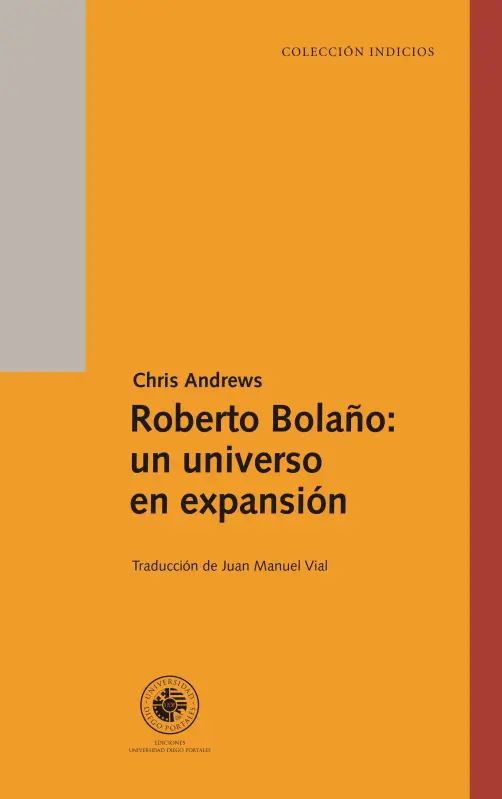 Roberto Bolano: Un Universo En Expansion