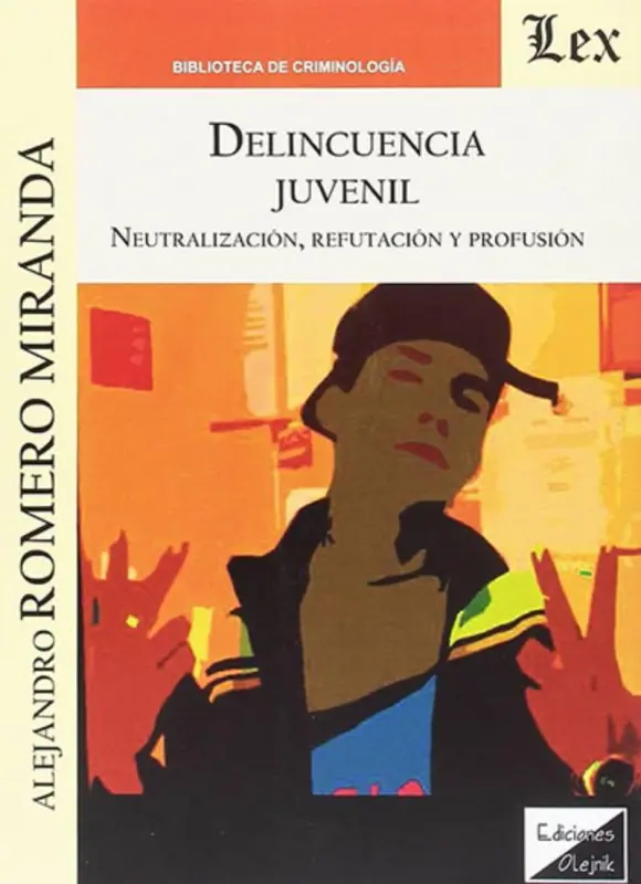 Delincuencia Juvenil. Neutralizacion, Refutacion