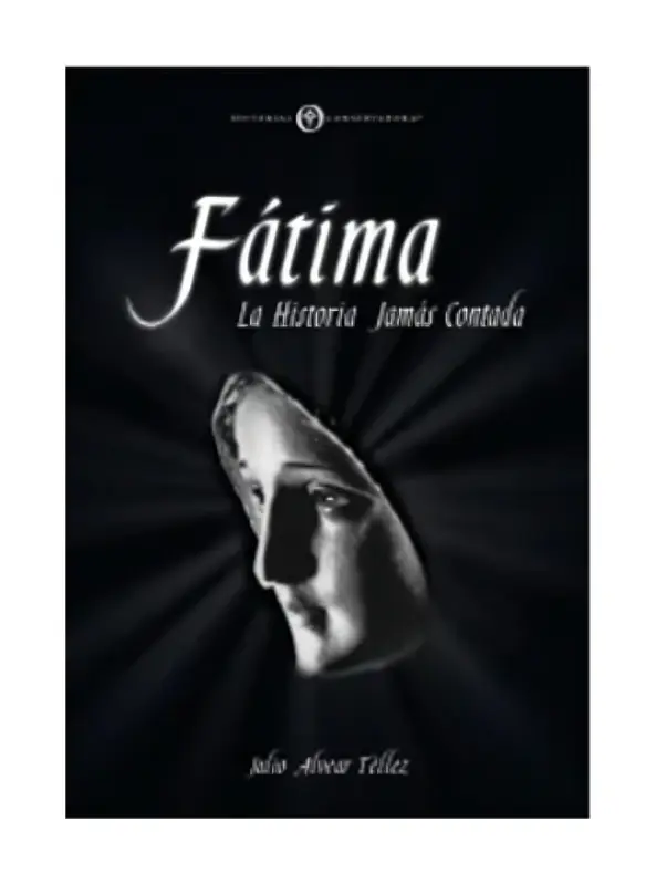 Fátima: La Historia Jamás Contada