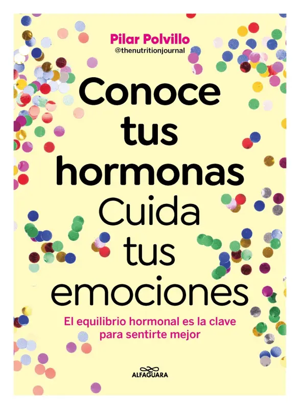 Conoce Tus Hormonas. Cuida Tus Emociones