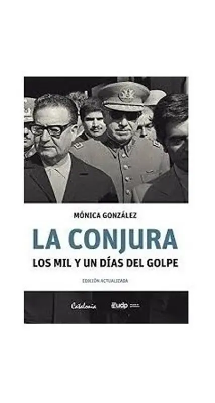 La Conjura, Los Mil Y Un Días Del Golpe