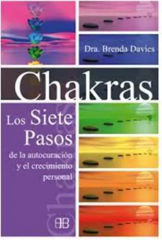 Chakras Los Siete Pasos De La Autocuracion Y El Crecimiento Personal