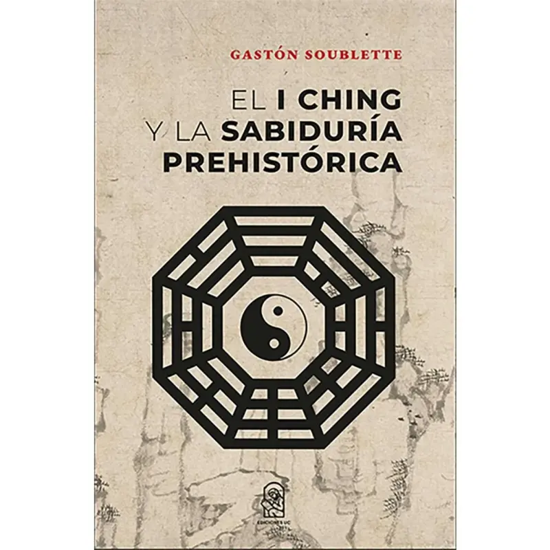 El I Ching Y La Sabiduría Prehistórica