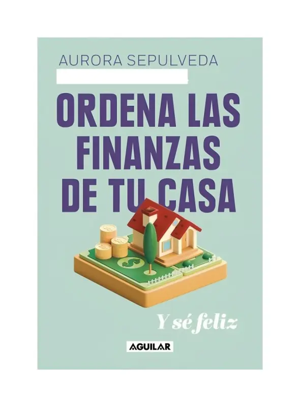 Ordena Las Finanzas De Tu Casa Y Se Feliz