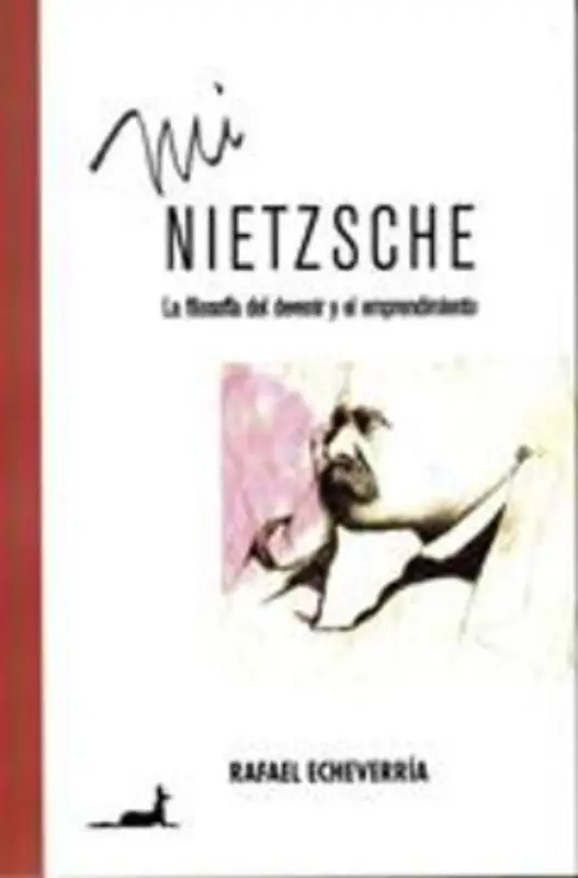 Mi Nietzsche: La Filosofia Del Devenir Y El Emprendimiento
