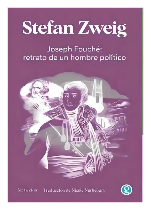 Joseph Fouché: Retrato De Un Hombre Político