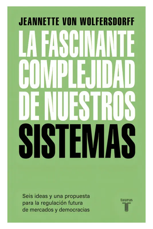 La Fascinante Complejidad De Nuestros Sistemas