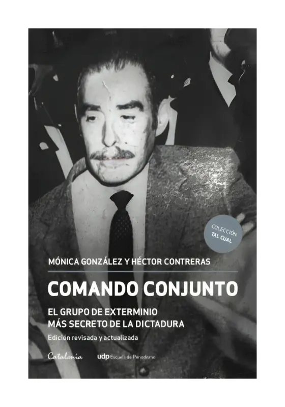Comando Conjunto. El Grupo De Exterminio Mas Secreto De La Dictadura