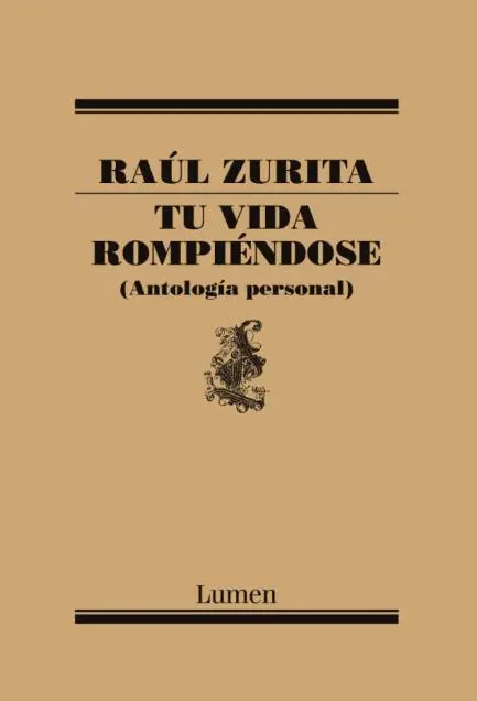 Tu Vida Rompiendose. Antologia Personal