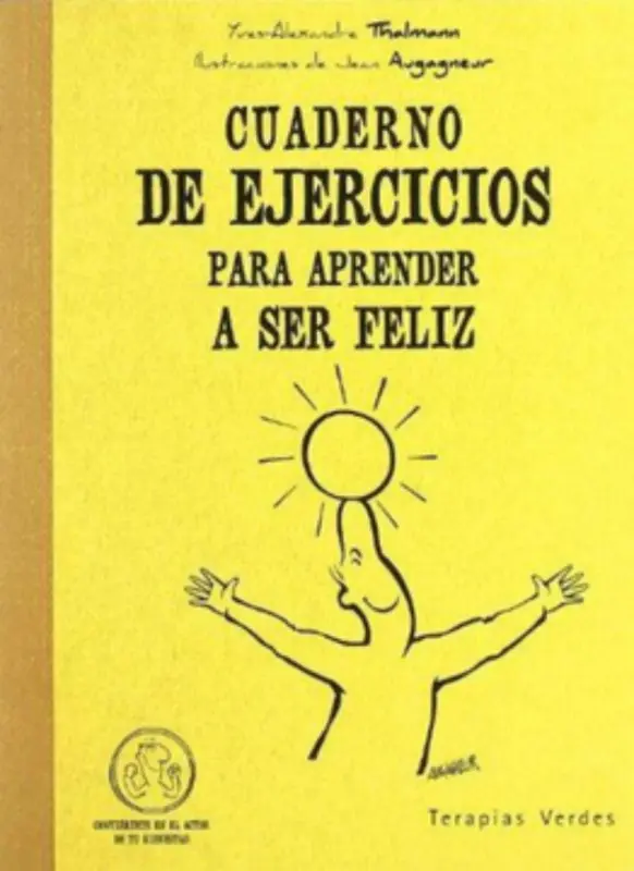 Cuaderno De Ejercicios Para Aprender A Ser Feliz