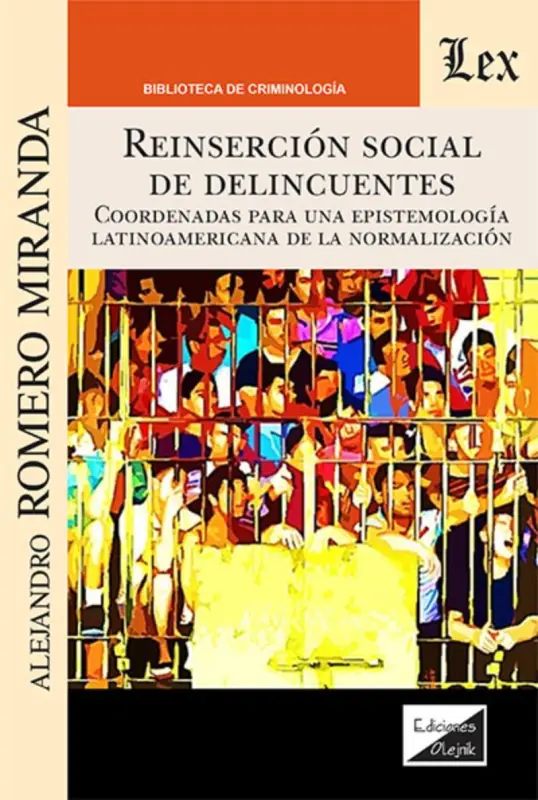 Reinserción Social De Delincuentes. Coordenadas Para Una Epistemología Latinoamericana De La
