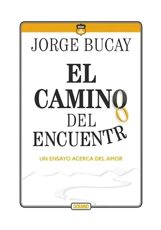 El Camino Del Encuentro Un Ensayo Acerca Del Amor