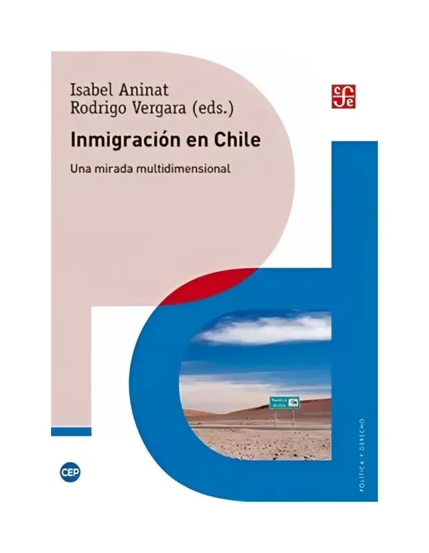 Inmigracion En Chile. Una Mirada Multidimensional (2a. Edición)