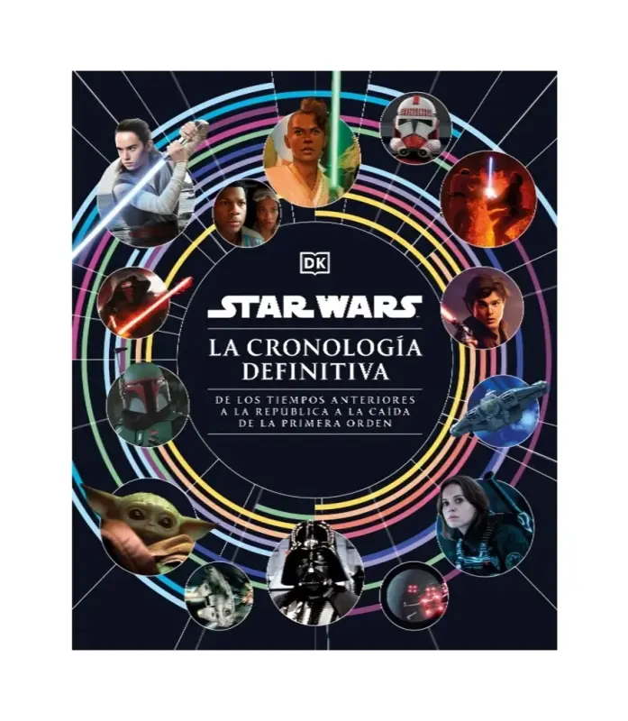 STAR WARS. LA CRONOLOGIA DEFINITIVA