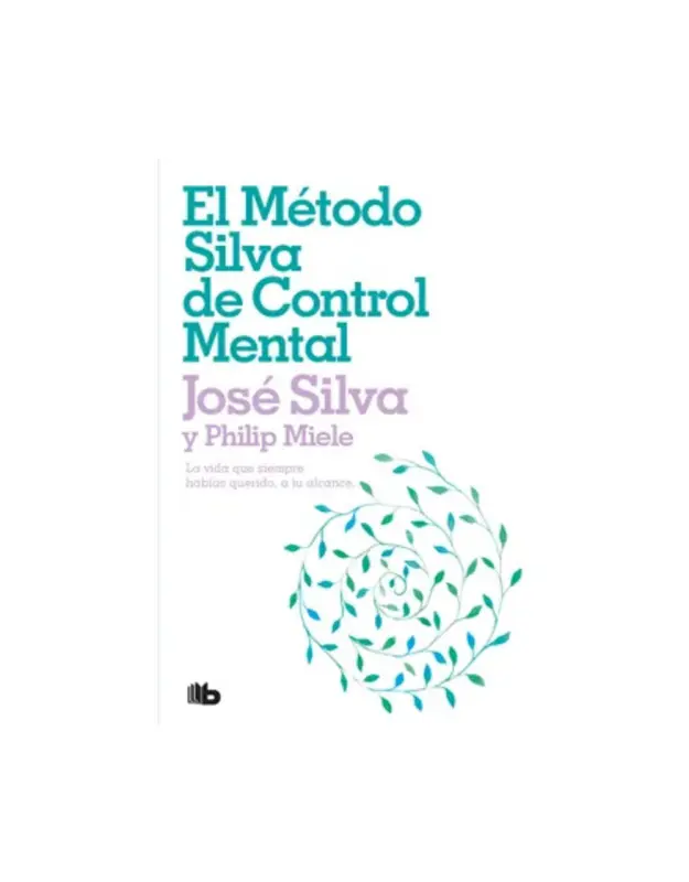 El Método Silva De Control Mental