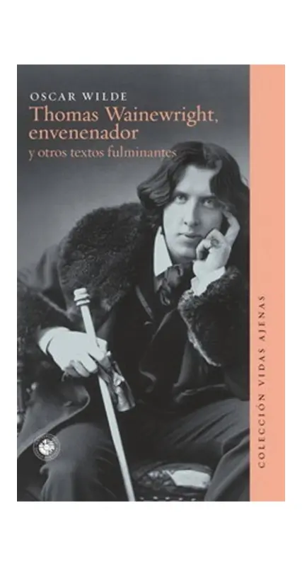 Thomas Wainewright, Envenenador Y Otros Textos Fulminantes