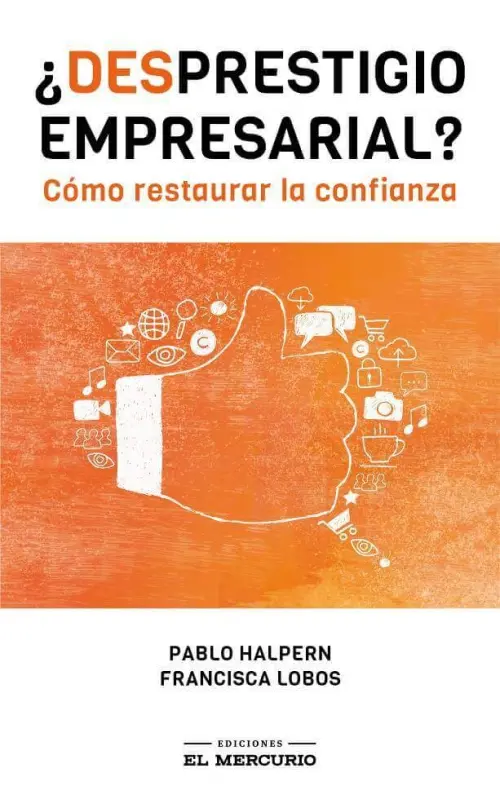 Desprestigio Empresarial. Como Restaurar La Confianza