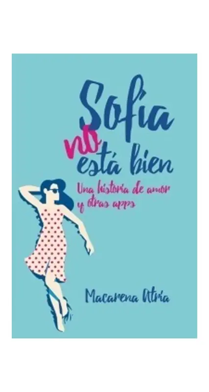 Sofía No Esta Bien. Una Historia De Amor