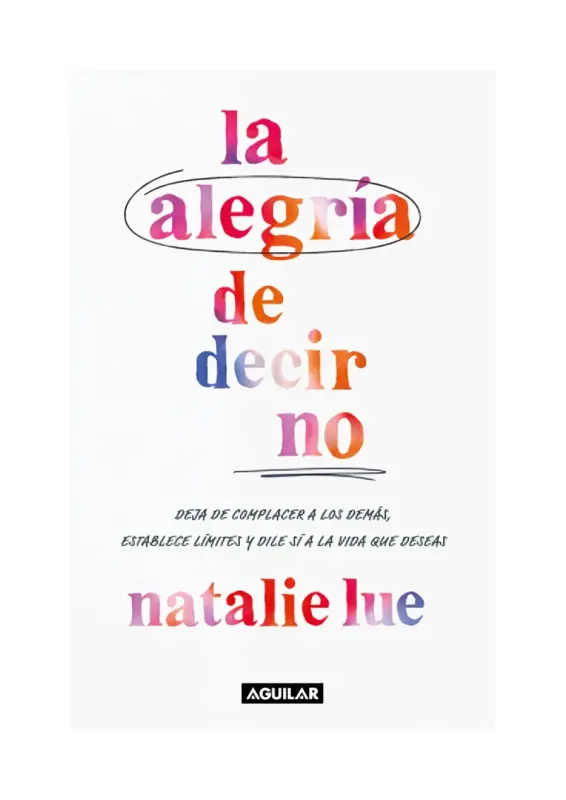 La Alegría De Decir Que No