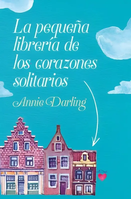 La Pequeña Librería De Los Corazones Solitarios