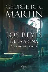 LOS REYES DE LA ARENA. CUENTOS DE TERROR
