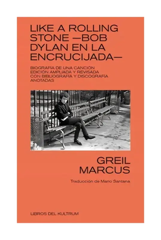 Like A Rolling Stone: Bob Dylan En La Encrucijada