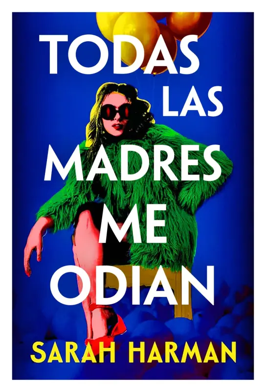 Todas Las Madres Me Odian