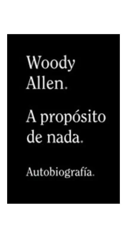 Woody Allen - A Proposito De Nada