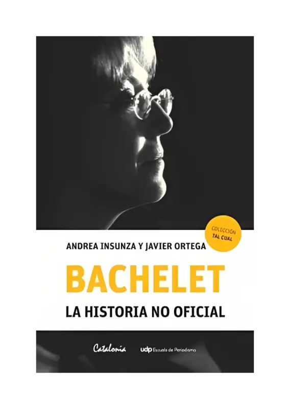 Bachelet. La Historia No Oficial