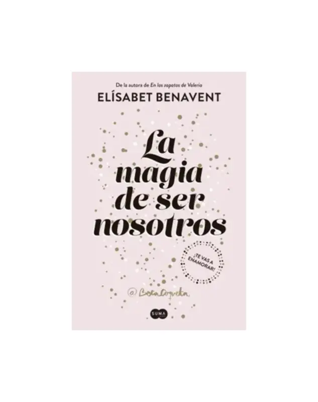 La Magia De Ser Nosotros