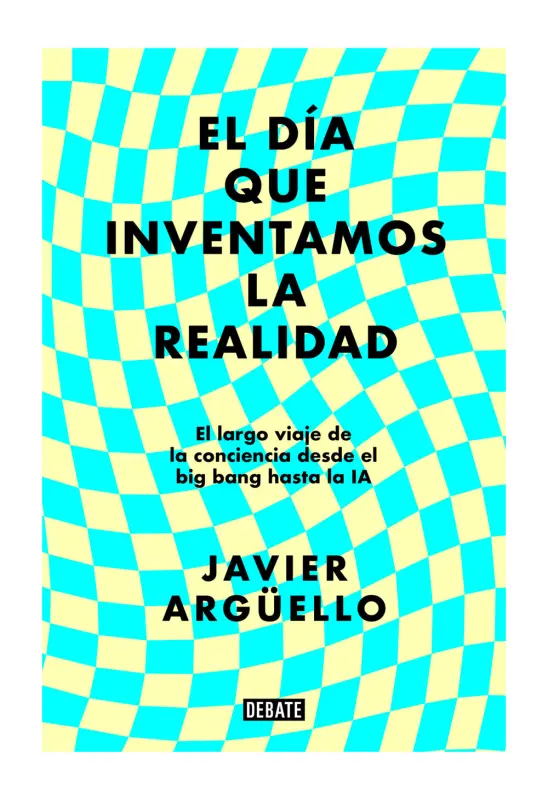 El Día Que Inventamos La Realidad