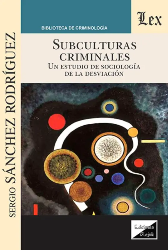 Subculturas Criminales. Un Estudio De La Sociología De La Desviación