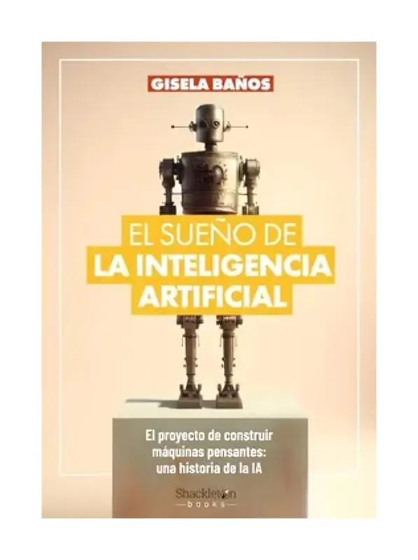 El Sueño De La Inteligencia Artificial