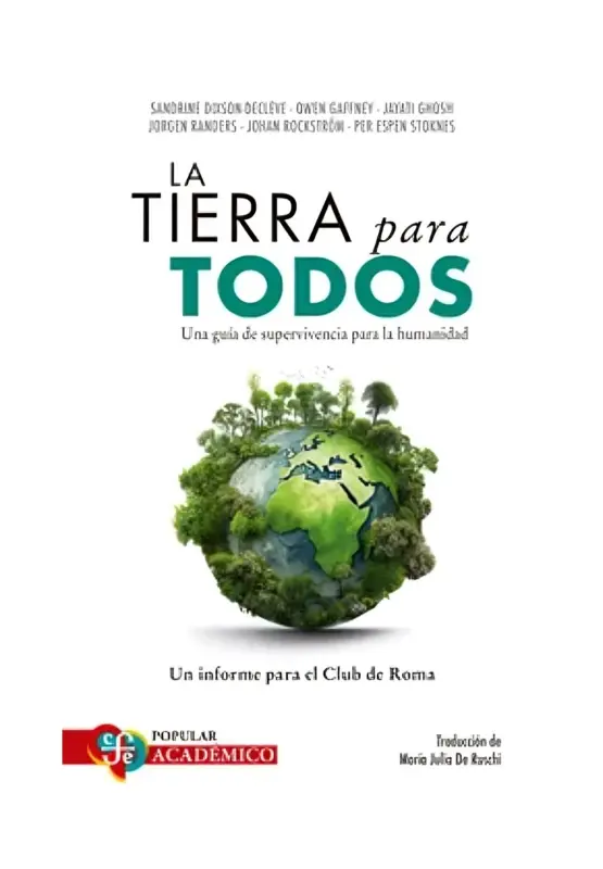 La Tierra Para Todos. Una Guía De Supervivencia Para La Humanidad. Un Informe Para El Club De Roma