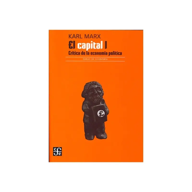 El Capital I - Critica De La Economia Politica