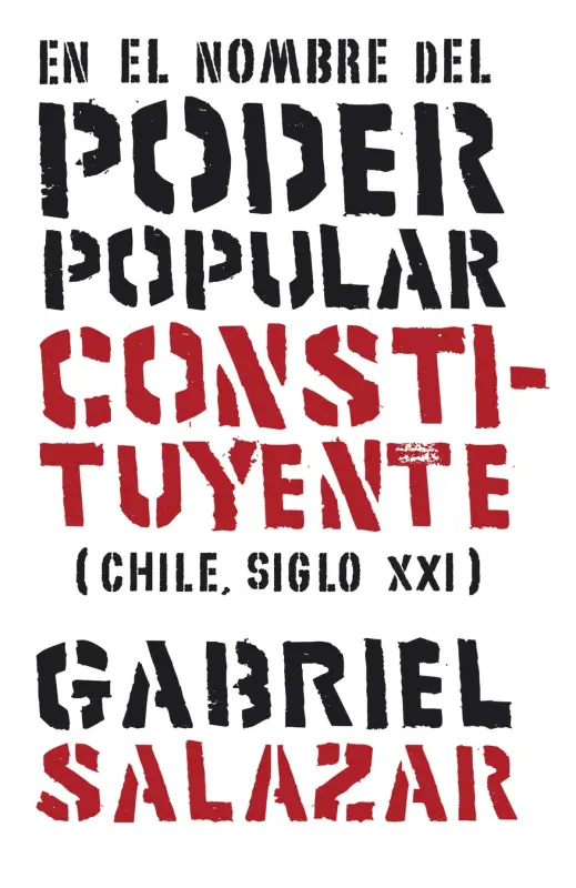 En El Nombre Del Poder Popular Constituyente (chile, Siglo Xxi)