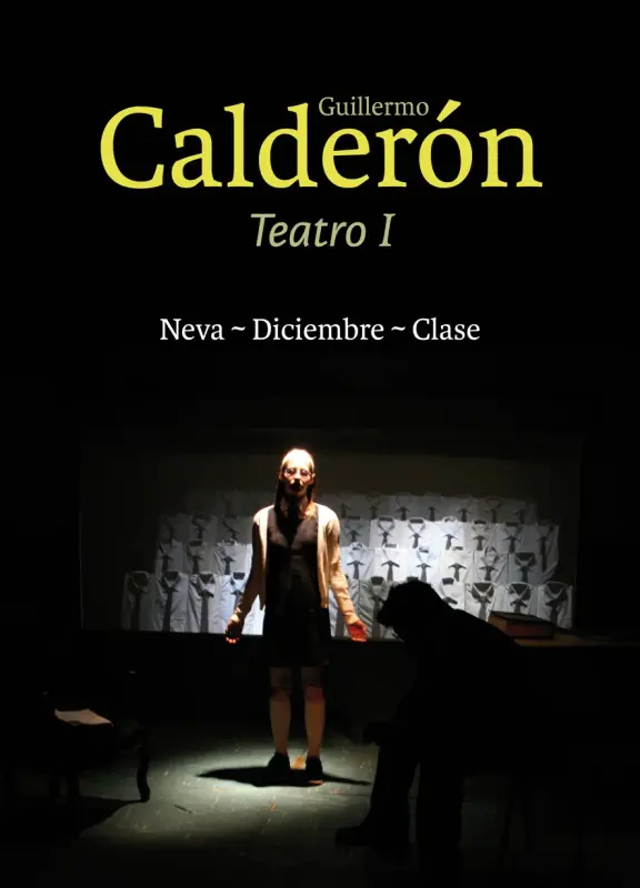 Guillermo Calderon. Teatro I Neva - Diciembre - Clase