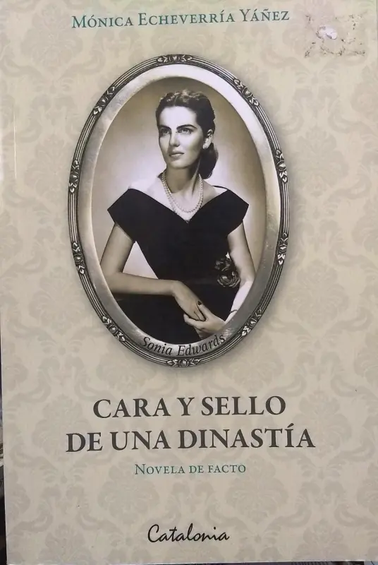 Cara Y Sello De Una Dinastia. Novela De Facto
