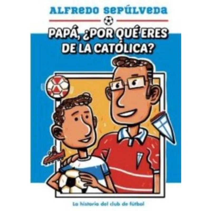 PAPA, ¿POR QUE ERES DE LA CATOLICA?
