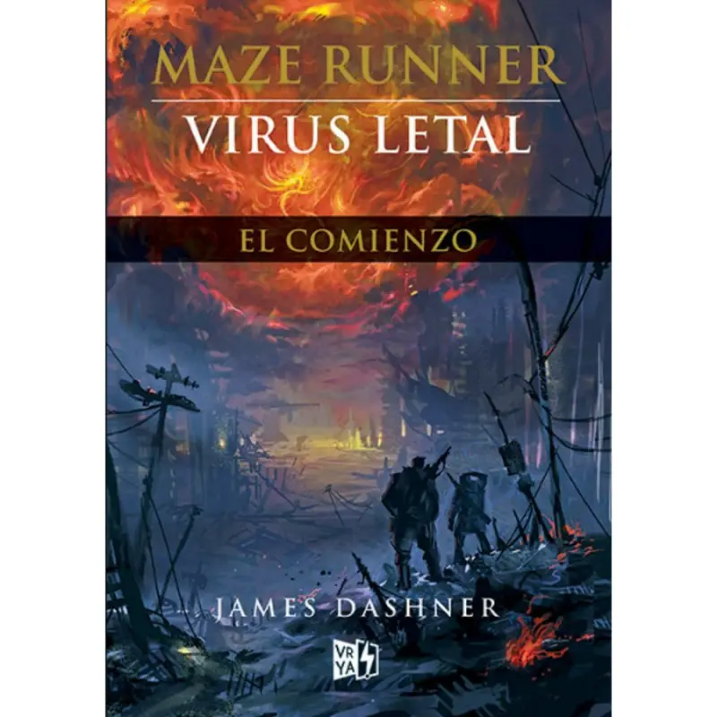 Virus Letal. El Comienzo (maze Runner #4)