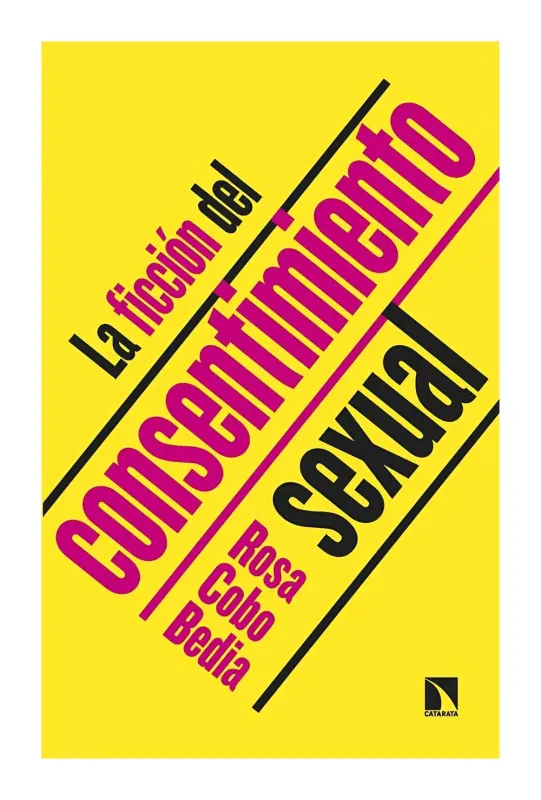 La Ficción Del Consentimiento Sexual