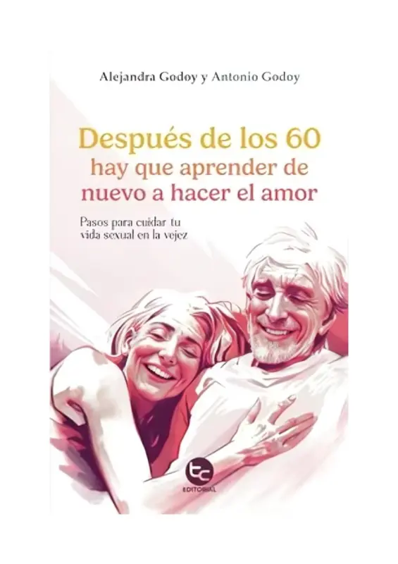 Después De Los 60 Hay Que Aprender De Nuevo A Hacer El Amor