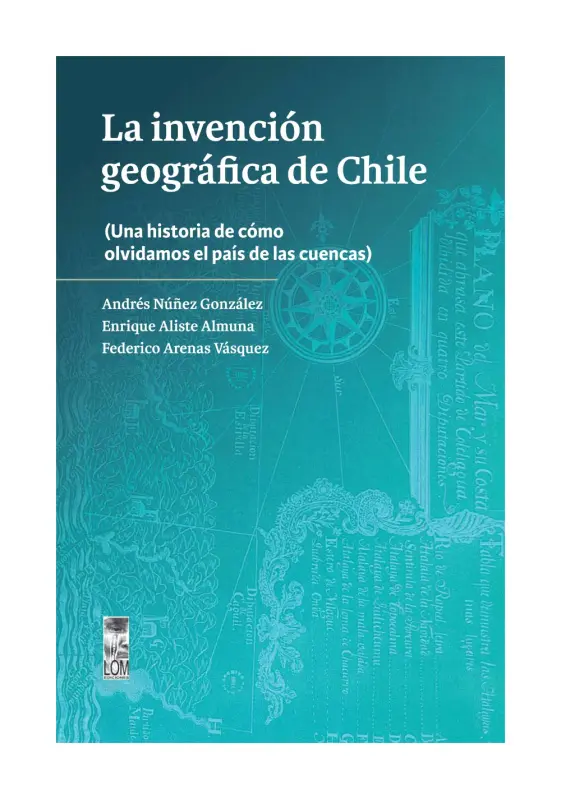 La Invención Geográfica De Chile